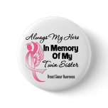 Always My Hero In Memory Twin Sister - Breast Canc Pins