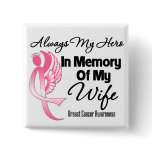 Always My Hero In Memory Wife - Breast Cancer Pinback Button