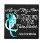 Always My Hero Memory Twin Sister Ovarian Cancer Magnets