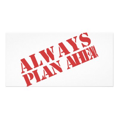 Always plan ahead! custom photo card by corebeammusic