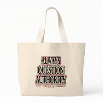 Always Question Authority Bag