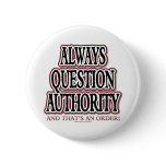 Always Question Authority Pin