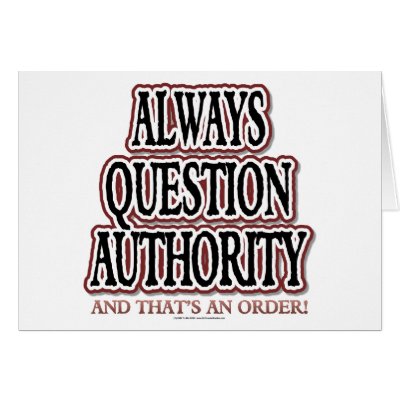 Always Question Authority Greeting Cards by klclewis