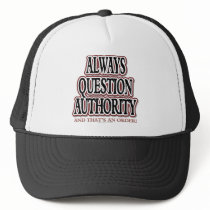 Always Question Authority Trucker Hats