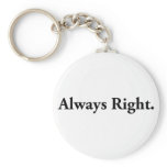 Always Right. Key Chain