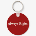 Always Right.