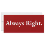 Always Right. Customized Rack Card
