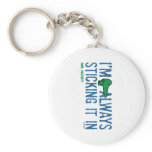 Always Sticking It Keychains