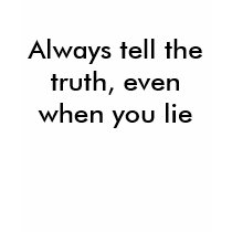 Always tell the truth (white) t-shirts