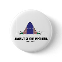 Always Test Your Hypothesis (Statistical Attitude) Pins