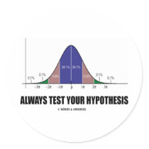 Always Test Your Hypothesis (Statistical Attitude) Stickers