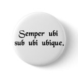 Always wear underwear everywhere. pinback buttons