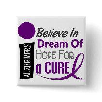 Alzheimer's Disease BELIEVE DREAM HOPE Button