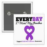 Alzheimer's Disease Every Day I Miss My Grandma Button