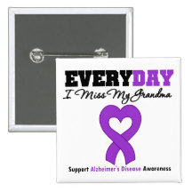 Alzheimer's Disease Every Day I Miss My Grandma Button