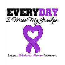 Alzheimer's Disease Every Day I Miss My Grandpa t-shirts