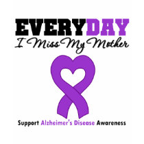 Alzheimer's Disease Every Day I Miss My Mother t-shirts by giftsforawareness Alzheimer's Disease Every Day I Miss My Mother t-shirts