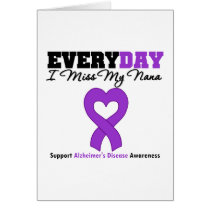 Alzheimer's Disease Every Day I Miss My Nana Card