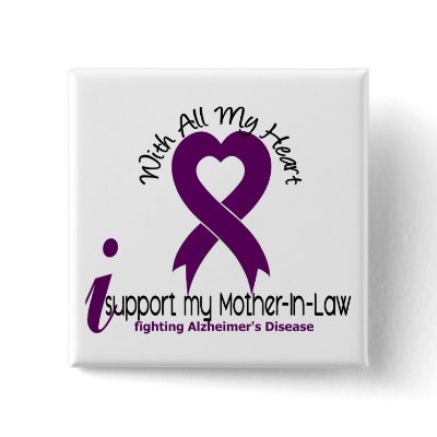 Alzheimers Disease I Support My Mother-In-Law Button by awarenessgifts