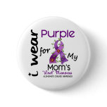 Alzheimers Disease I Wear Purple For My Mom 43 Pinback Button