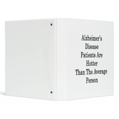 Alzheimer's Disease Patients Are Hotter Than The A Vinyl Binders by Supernova23a