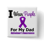 Alzheimer's Disease PURPLE RIBBON FOR MY DAD Pins