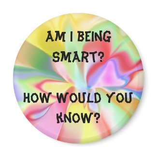 Am I being smart? magnet