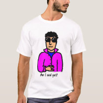 Am I cool yet? t-shirts