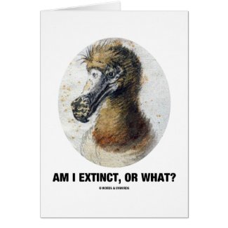 Am I Extinct, Or What? (Dodo Bird Portrait) Greeting Card