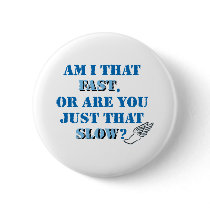 Am I that fast buttons by bbdesignsco Am I that fast buttons