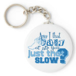 Am I that fast Keychain