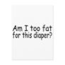Am I Too Fat For This Diaper Post Card