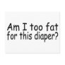 Am I Too Fat For This Diaper Post Card