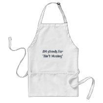 Am Stands for Ain't Moving aprons by aesthete Am Stands for Ain't Moving aprons