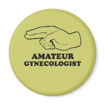 AMATEUR GYNECOLOGIST magnets