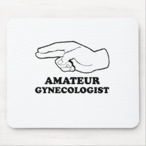 AMATEUR GYNECOLOGIST MOUSEPAD