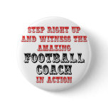 Amazing Football Coach In Action Pinback Buttons