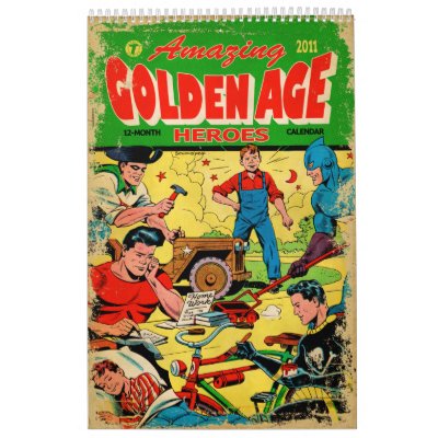 Amazing Golden Age Heroes 2011 Calendar by SoWonderful