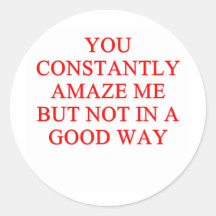 amazing insult round stickers