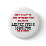 Amazing Kidney Stone Survivor In Action Pinback Button