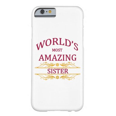 Amazing Sister Barely There iPhone 6 Case