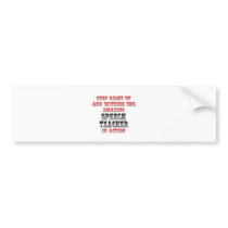 Amazing Speech Teacher In Action bumper stickers