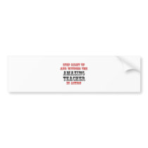 Amazing Teacher In Action bumper stickers