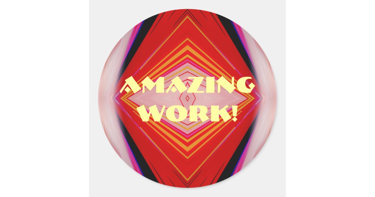 Amazing Work Round Reward Sticker Zazzle