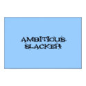 Ambitious Slacker posters