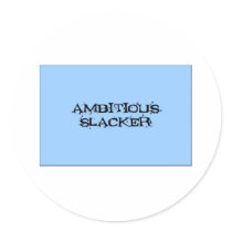 Ambitious Slacker stickers