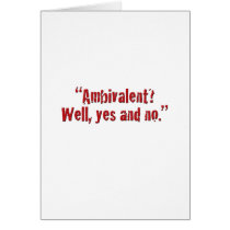 "Ambivalent?... Card