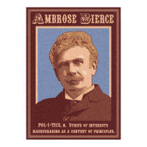 Ambrose Bierce -Politics posters by papagander Ambrose Bierce -Politics posters