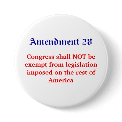 Amendment 28, Congress shall NOT be exempt from... Pinback Buttons by Kpre1025