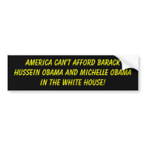 America can't afford Barack Hussein Obama and M... bumper stickers by jenniekurono America can't afford Barack Hussein Obama and M... bumper stickers